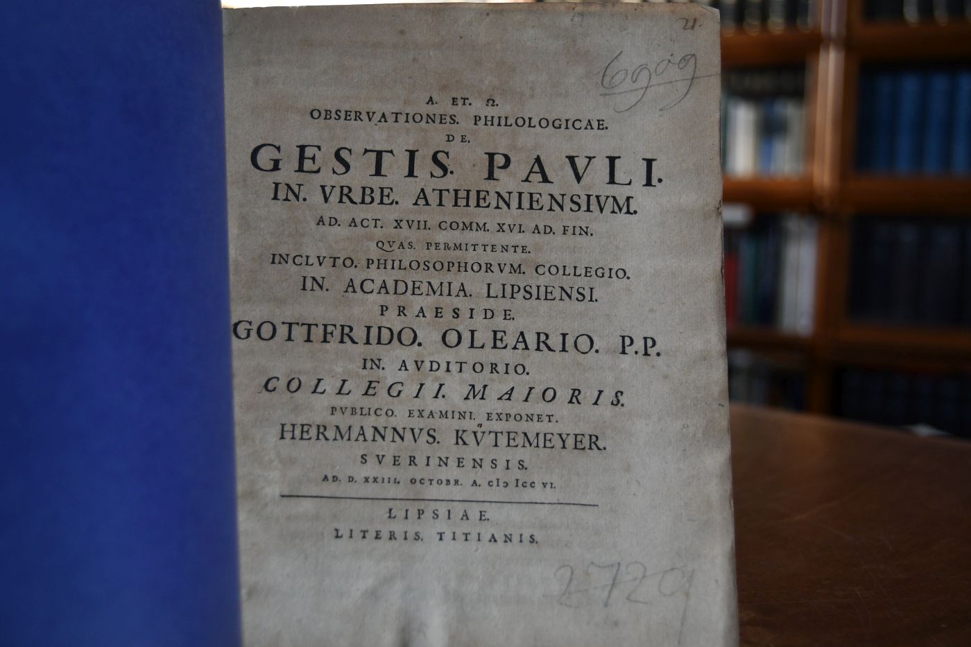 De Gestis Pavli In Vrbe Atheniensivm Observationes Philologicae ; Ad Act. XVII Comm. XVI Ad Fin. Qvas Permittente Inclvto Philosophorvm Collegio In Academia Lipsiensi Praeside Gottfrido Oleario. P.P. In Avditorio Collegii Maioris Pvblico Examini Exponet Hermannvs Kvtemeyer. Sverinensis.