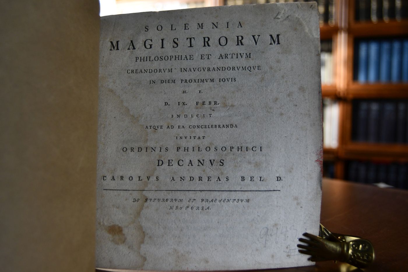 Solemnia Magistrorvm Philosophiae Et Artivm Creandorvm Inavgvrandorvmqve In Diem ... IX. Febr. Indicit Atqve Ad Ea Concelebranda Invitat Ordinis Philosophici Decanvs Carolvs Andreas Bel D. De Fvtvrorvm Et Praesentivm Historia.