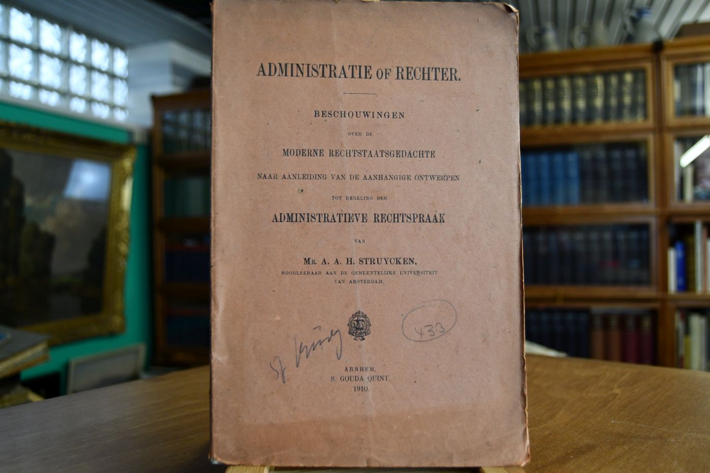Administratie of Rechter. Beschouwingen over de moderne Rechtstaatsgedachte, naar Aanleidung van de aanhangige ontwerpen tot Regeling der administratieve Rechtspraak.