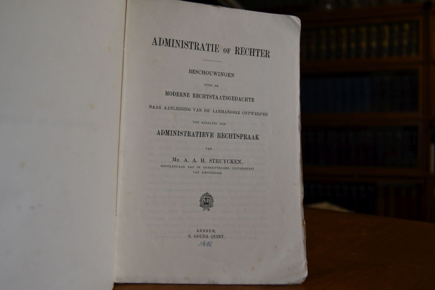 Administratie of Rechter. Beschouwingen over de moderne Rechtstaatsgedachte, naar Aanleidung van de aanhangige ontwerpen tot Regeling der administratieve Rechtspraak.