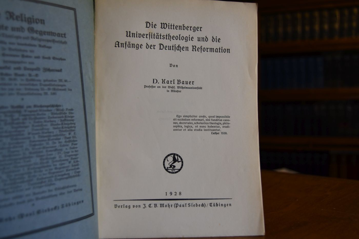 Die Wittenberger Universitätstheologie und die Anfänge der Deutschen Reformation.