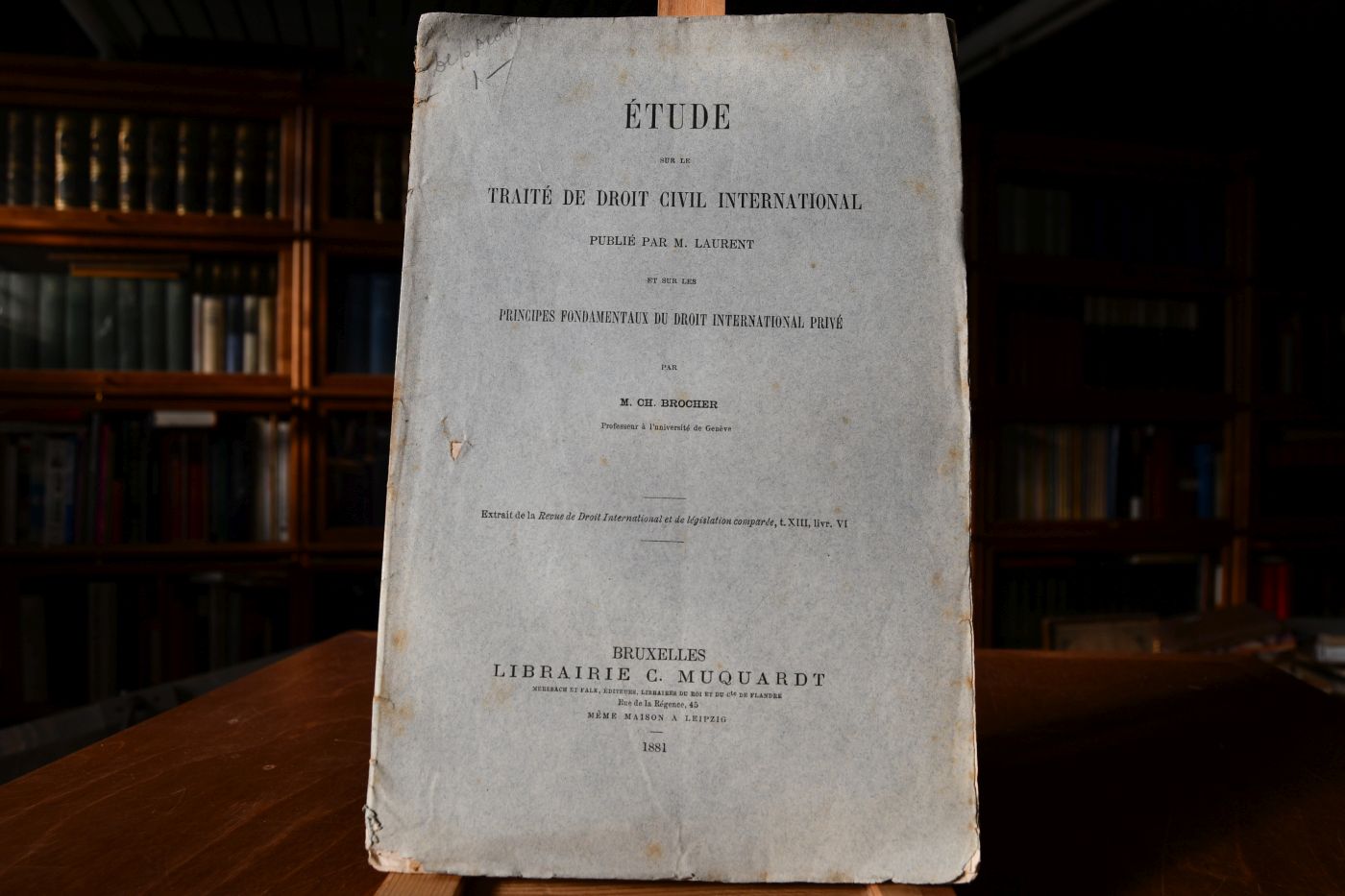 Etude sur le Traite de Droit Civil International publie par M. Laurent et sur les Principes fondamentaux du Droit International Prive.