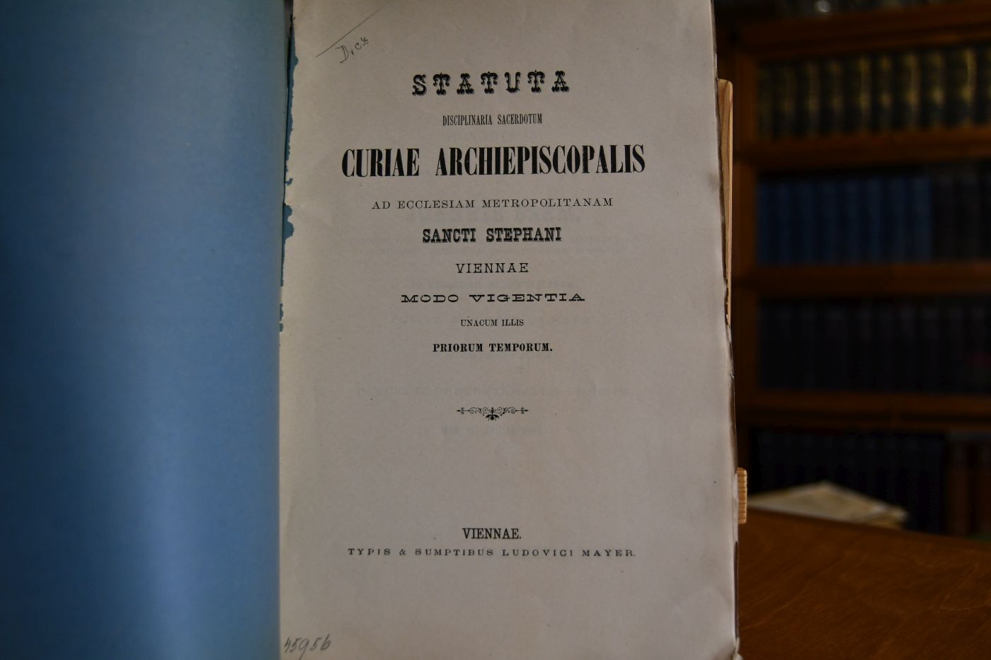 Statuta disciplinaria sacerdotum curiae archiepiscopalis ad ecclesiam metropolitanam Sancti Stephani Viennae modo vigentia unacum illis priorum temporum.