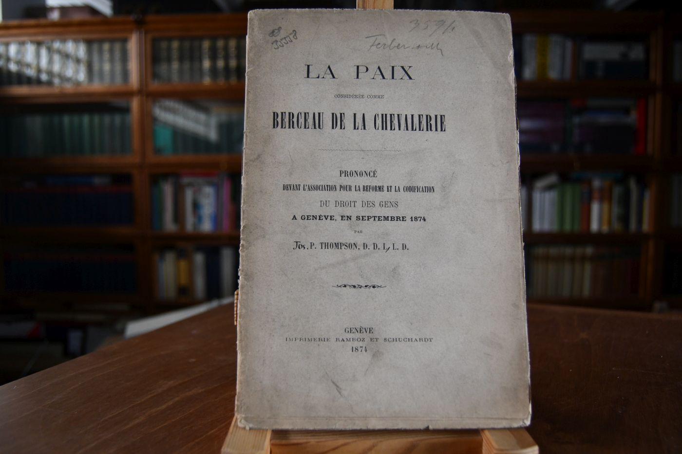 La paix considéré comme berceau de la chevalerie. Pronoce devant l`Association pour la reforme et la Codification du droit des gens a Geneve, en Septembre 1874.