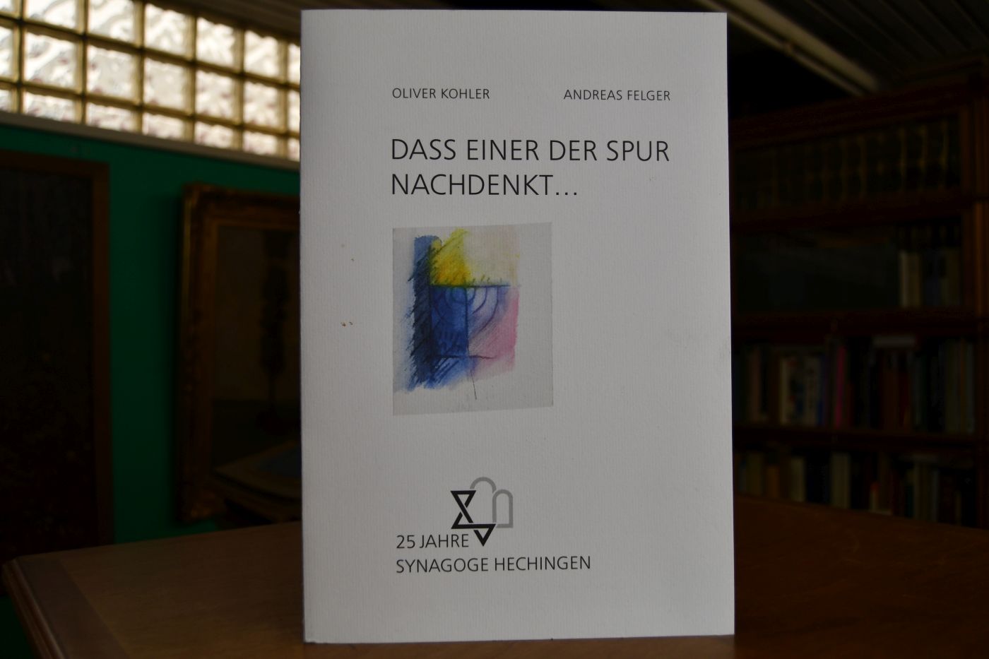 Dass einer der Spur nachdenkt ... 25 Jahre Synagoge Hechingen.