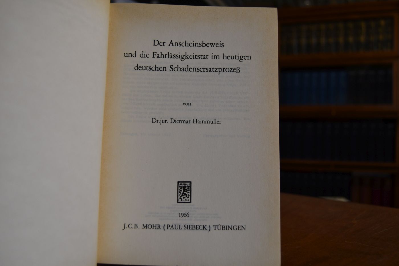 Der Anscheinsbeweis und die Fahrlässigkeitstat im heutigen deutschen Schadensersatzprozeß.