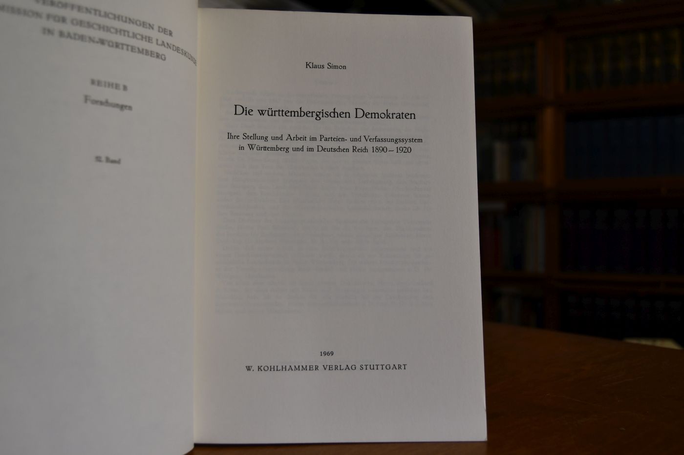 Die württembergischen Demokraten. Ihre Stellung und Arbeit im Parteien- und Verfassungssystem in WÜrttemberg und im Deutschen Reich 1890-1920.