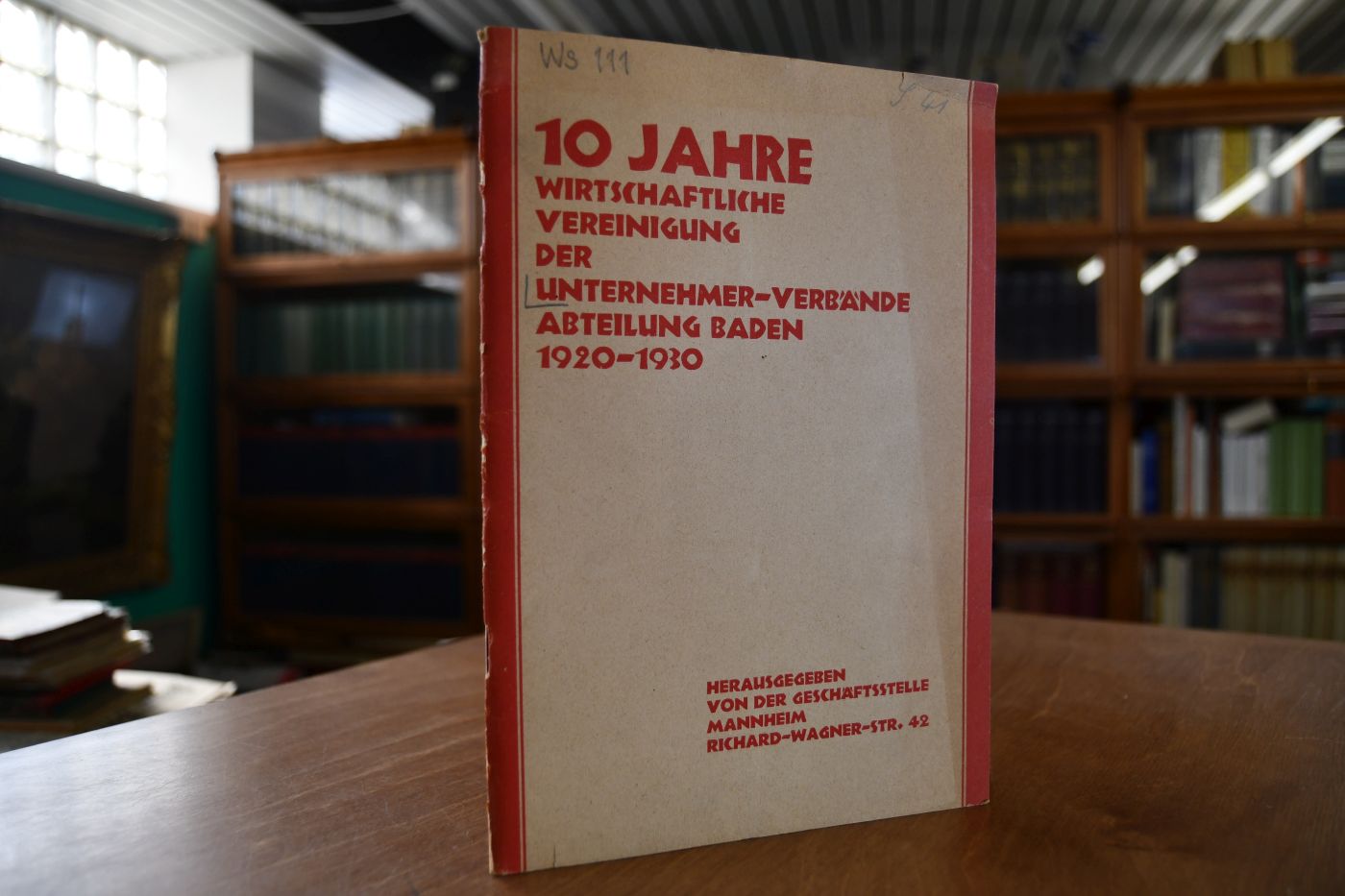 10 Jahre Wirtschaftliche Vereinigung der Unternehmer-Verbände Abteilung Baden 1920-1930.