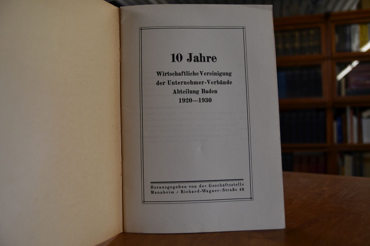 10 Jahre Wirtschaftliche Vereinigung der Unternehmer-Verbände Abteilung Baden 1920-1930.