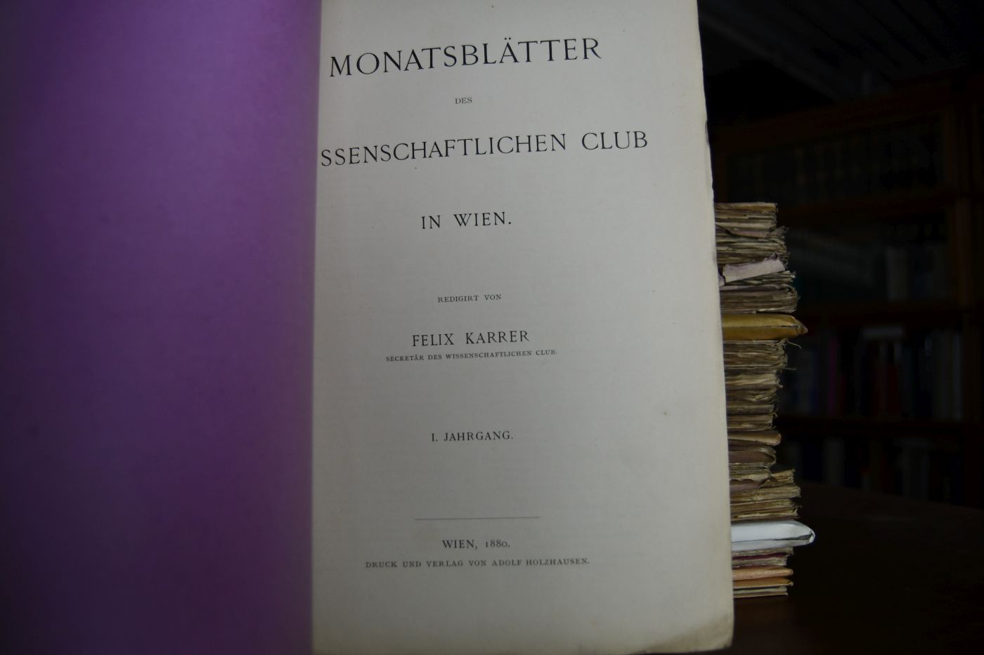 Monatsblätter des Wissenschaftlichen Club in WIen. Jahrgänge 1-2, 3. Jahrgang Heft 1 + 11, 4-5, 7 (ohne Heft 2 und nur 2 von 4 Beilagen), 8-9, 13, 16-20, 22, 24-30, 33, 36, 38, 41, 43.