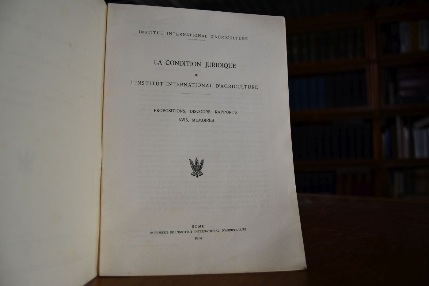 La Condition juridique de l`Institut International d`Agriculture. Propositions, Discours, Rapports, Avis, Memoires.