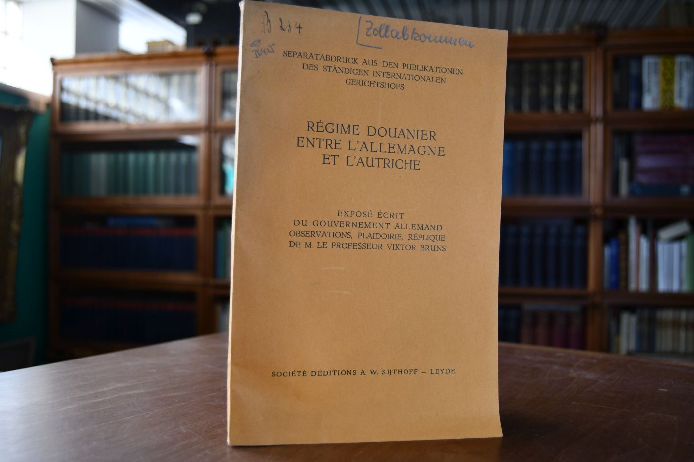 Regime Douanier entre l`Allemagne et l`Autriche. Expose ecrit du Gouvernement Allemand Obeservations, Plaidoirie, Replique de M. le Professeur Viktor Bruns.