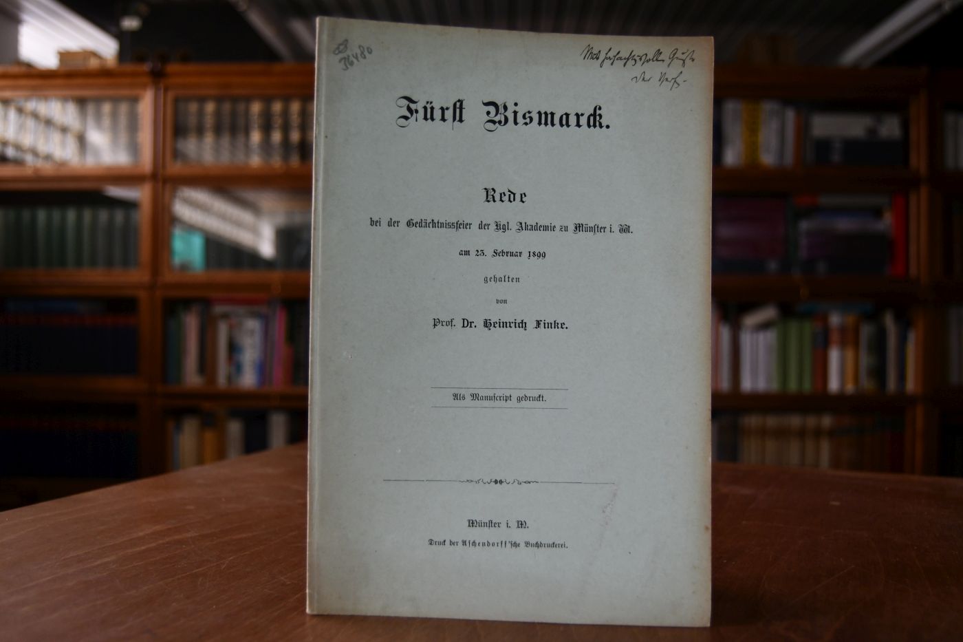 Fürst Bismarck. Rede bei der Gedächtnisfeier der Kgl. Akademie zu Münster i.W. am 23. Februar 1899 gehalten.
