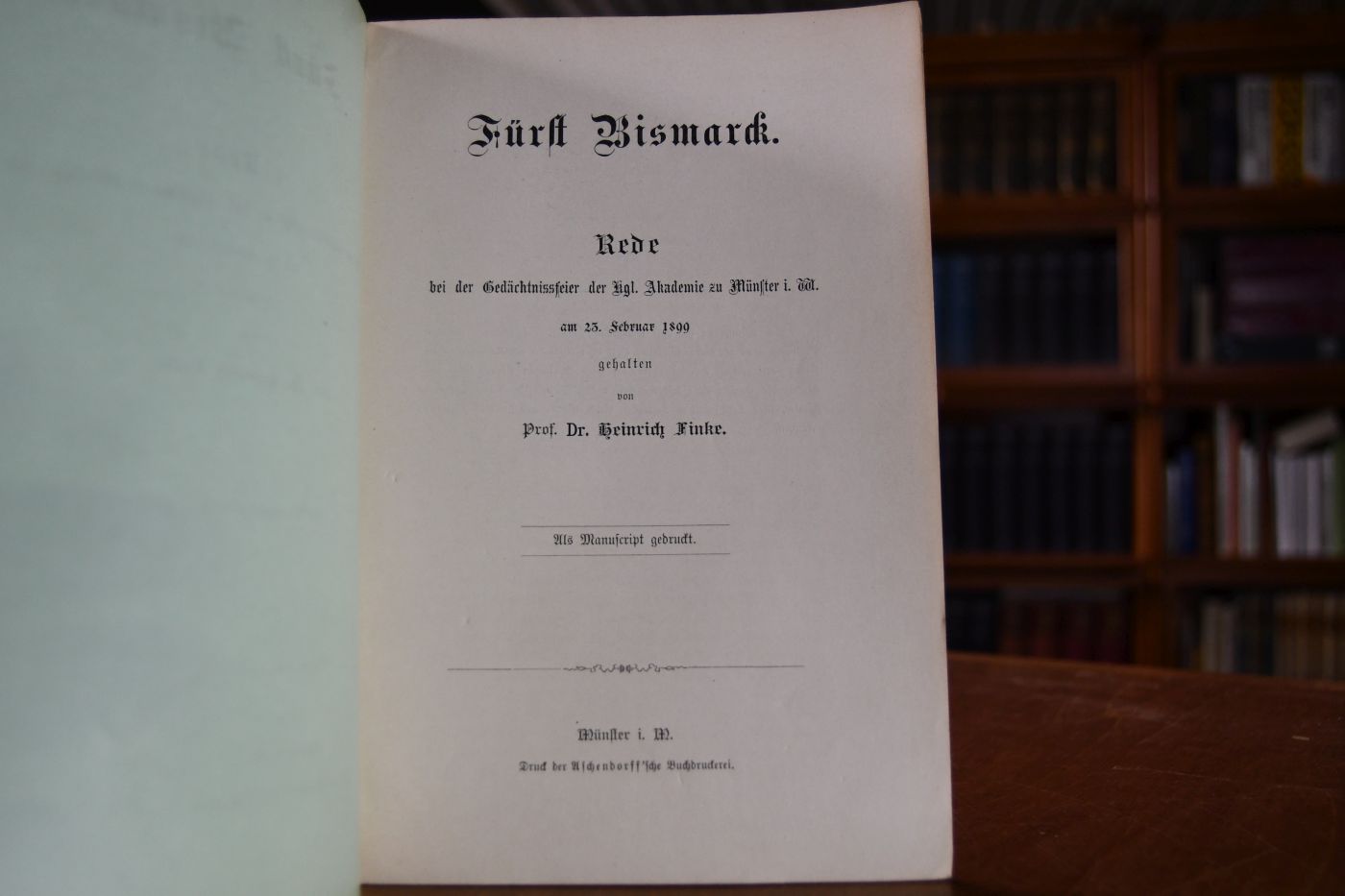 Fürst Bismarck. Rede bei der Gedächtnisfeier der Kgl. Akademie zu Münster i.W. am 23. Februar 1899 gehalten.