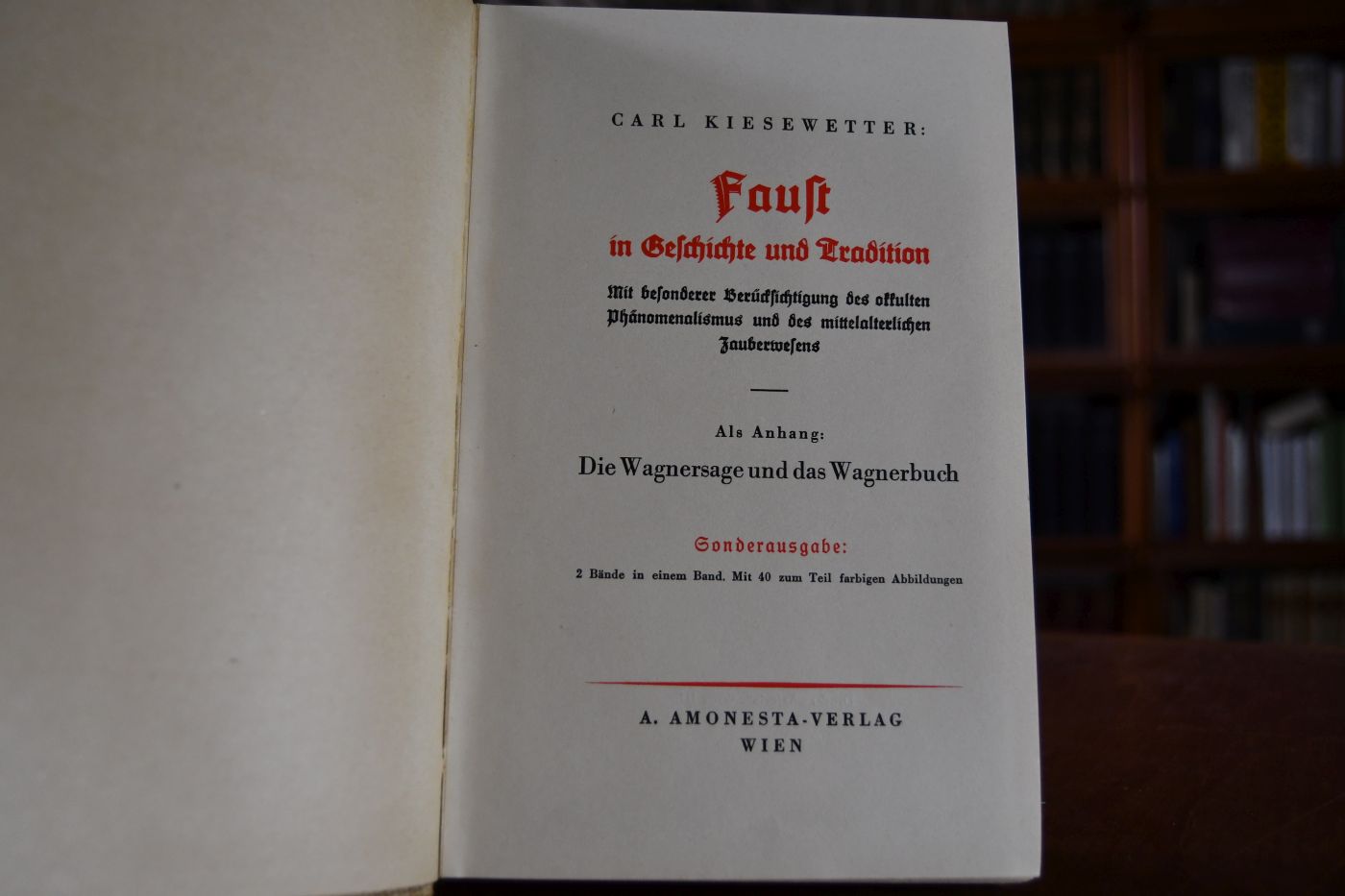 Faust in Geschichte und Tradition. Mit besonderer Berücksichtigung des okkulten Phänomenalismus und des mittelalterlichen Zauberwesens. Als Anhang Die Wagnersage und das Wagnerbuch.