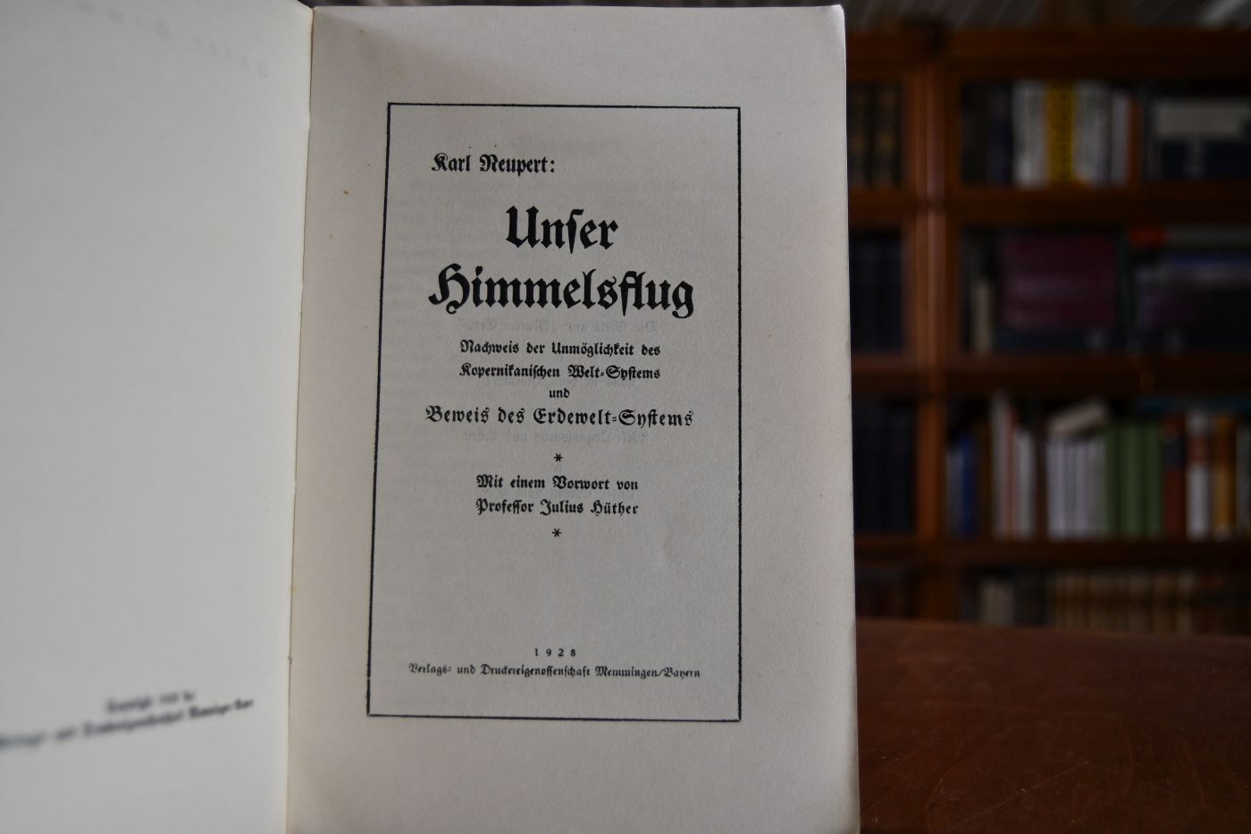 Unser Himmelsflug. Nachweis der Unmöglichkeit des Kopernikanischen Welt-Systems und Beweis des Erdewelt-Systems.