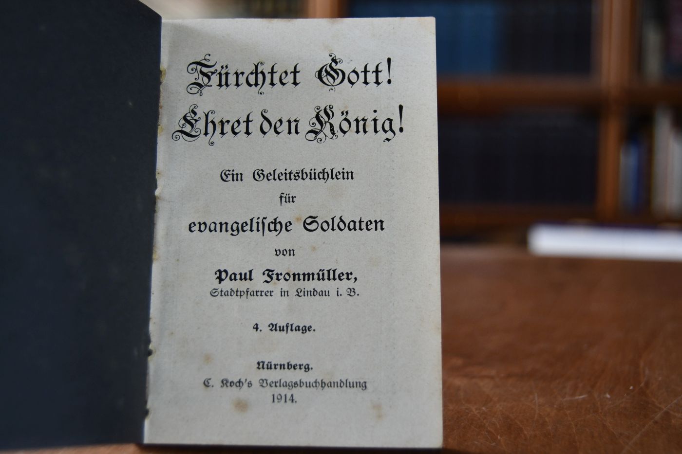 Fürchtet Gott! Ehret den König! Ein Geleitsbüchlein für evangelische Soldaten.