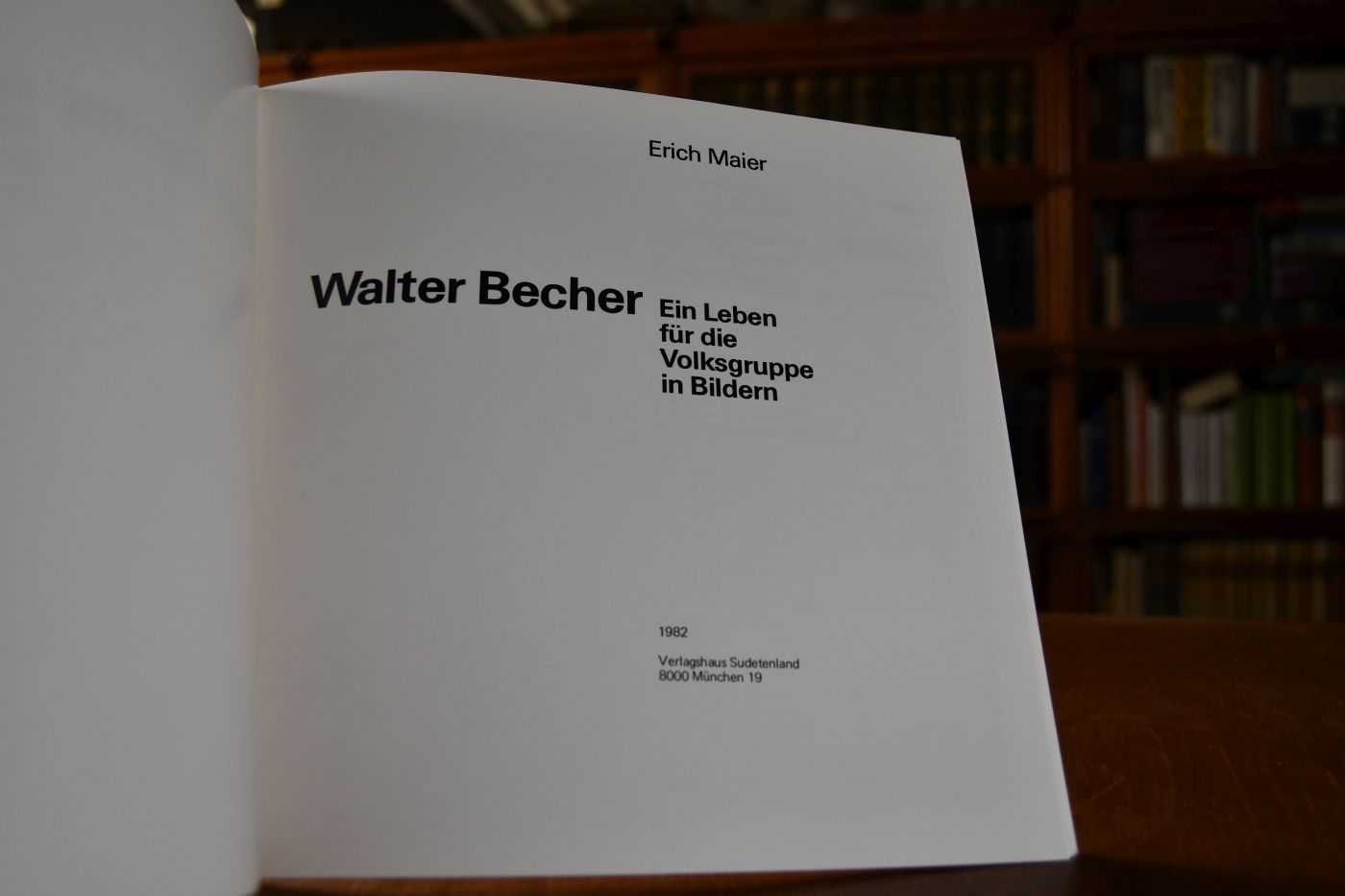 Walter Becher. Ein Leben für die Volksgruppe in Bildern.