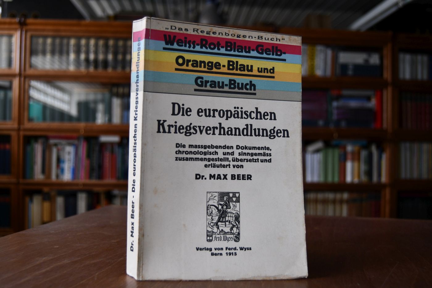 Die europäischen Kriegsverhandlungen. Die massgebenden Dokumente, chronologisch und sinngemäß zusammengestellt, übersetzt und erläutert.