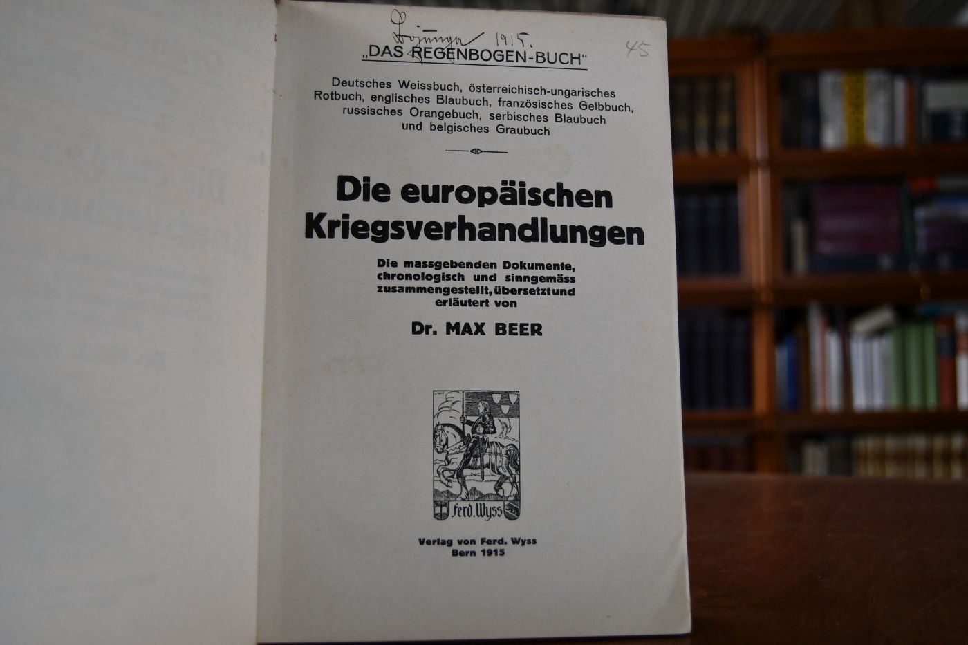 Die europäischen Kriegsverhandlungen. Die massgebenden Dokumente, chronologisch und sinngemäß zusammengestellt, übersetzt und erläutert.