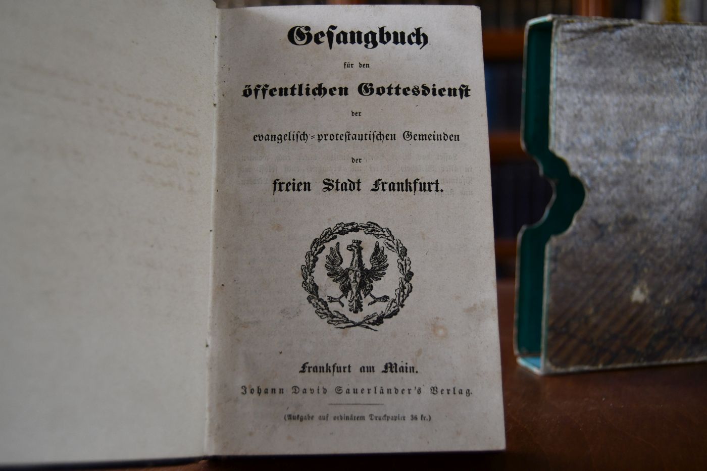 Gesangbuch für den öffentlichen Gottesdienst der evangelisch-protestantischen Gemeinden der freien Stadt Frankfurt.