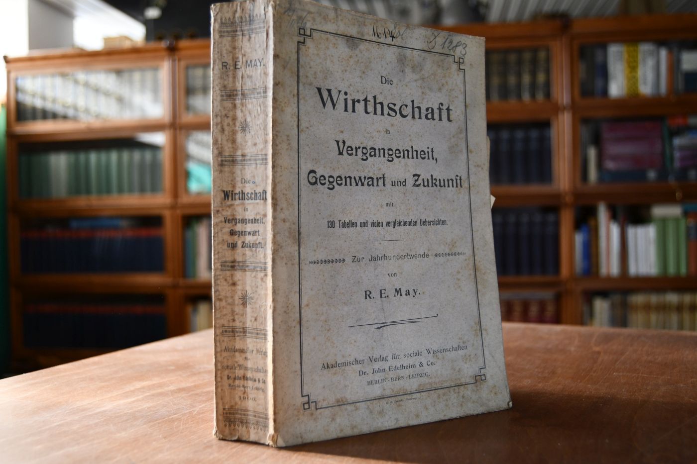 Die Wirthschaft in Vergangenheit, Gegenwart und Zukunft mit 130 Tabellen und vielen vergleichenden Übersichten.