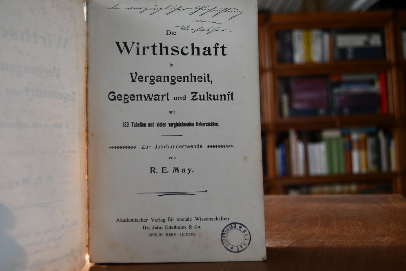 Die Wirthschaft in Vergangenheit, Gegenwart und Zukunft mit 130 Tabellen und vielen vergleichenden Übersichten.