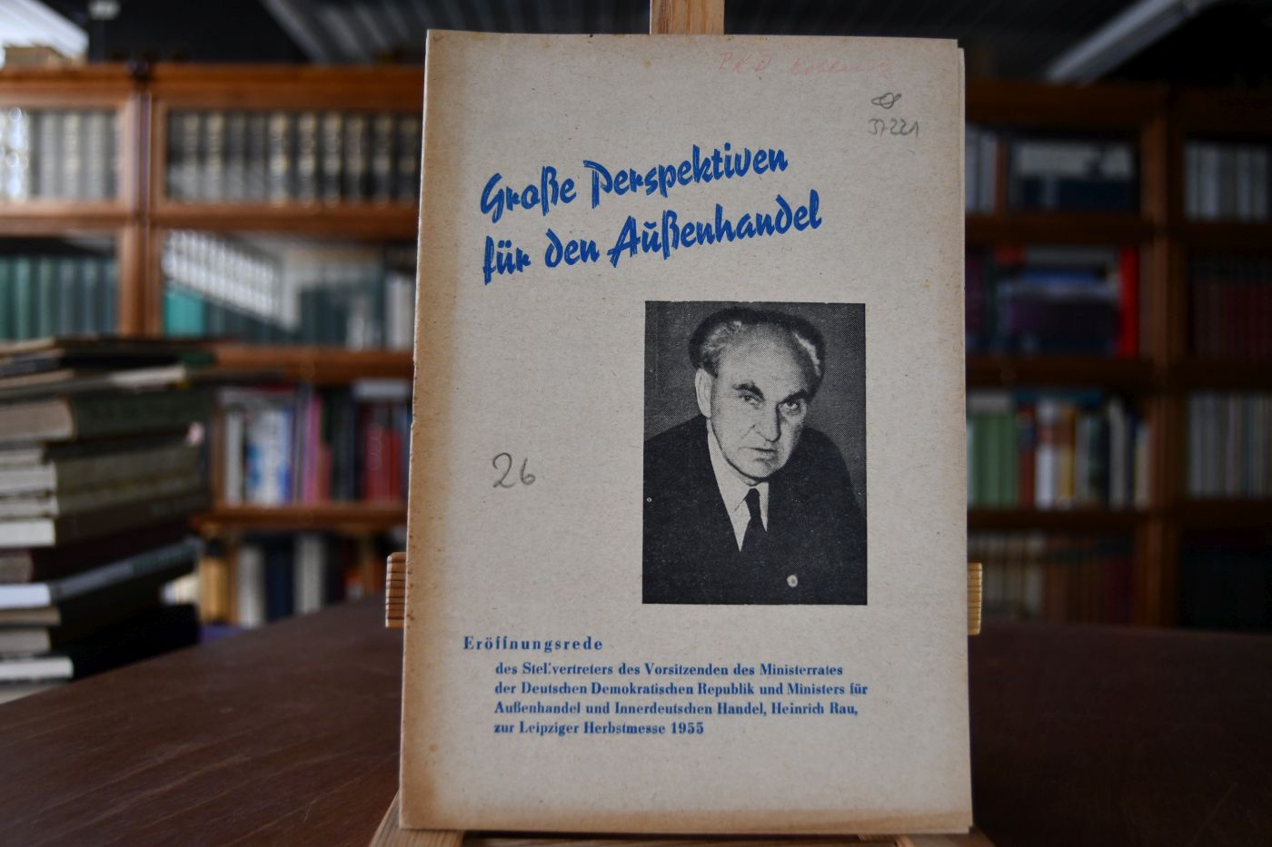 Große Perspektiven für den Außenhandel. Eröffnungsrede des Vorsitzenden des Ministerrates der Deutschen Demokratischen Republik und Ministers für Außenhandel und Innerdeutschen Handel, Heinrich Rau zur Leipziger Herbstmesse 1955.