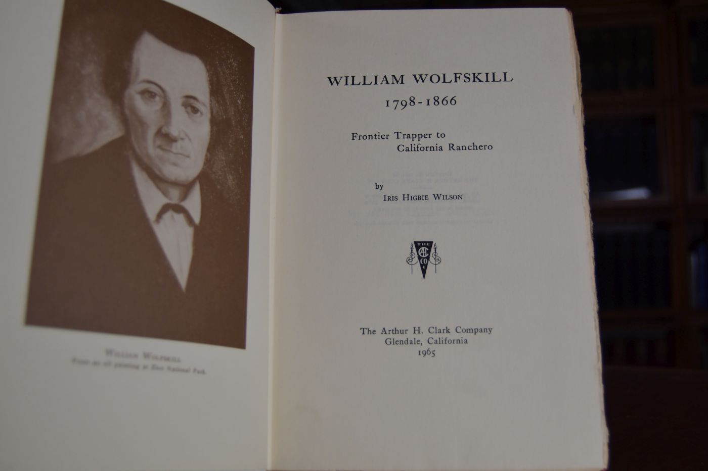 William Wolfskill 1798-1866. Frontier Trapper to California Ranchero.