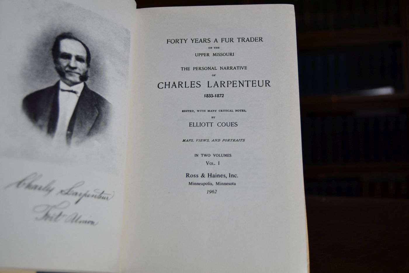 Fourty Years a Fur Trader on the Upper Missouri. The personal narrative of Charles Larpenteur 1833-1872. 2 vol.in 1.