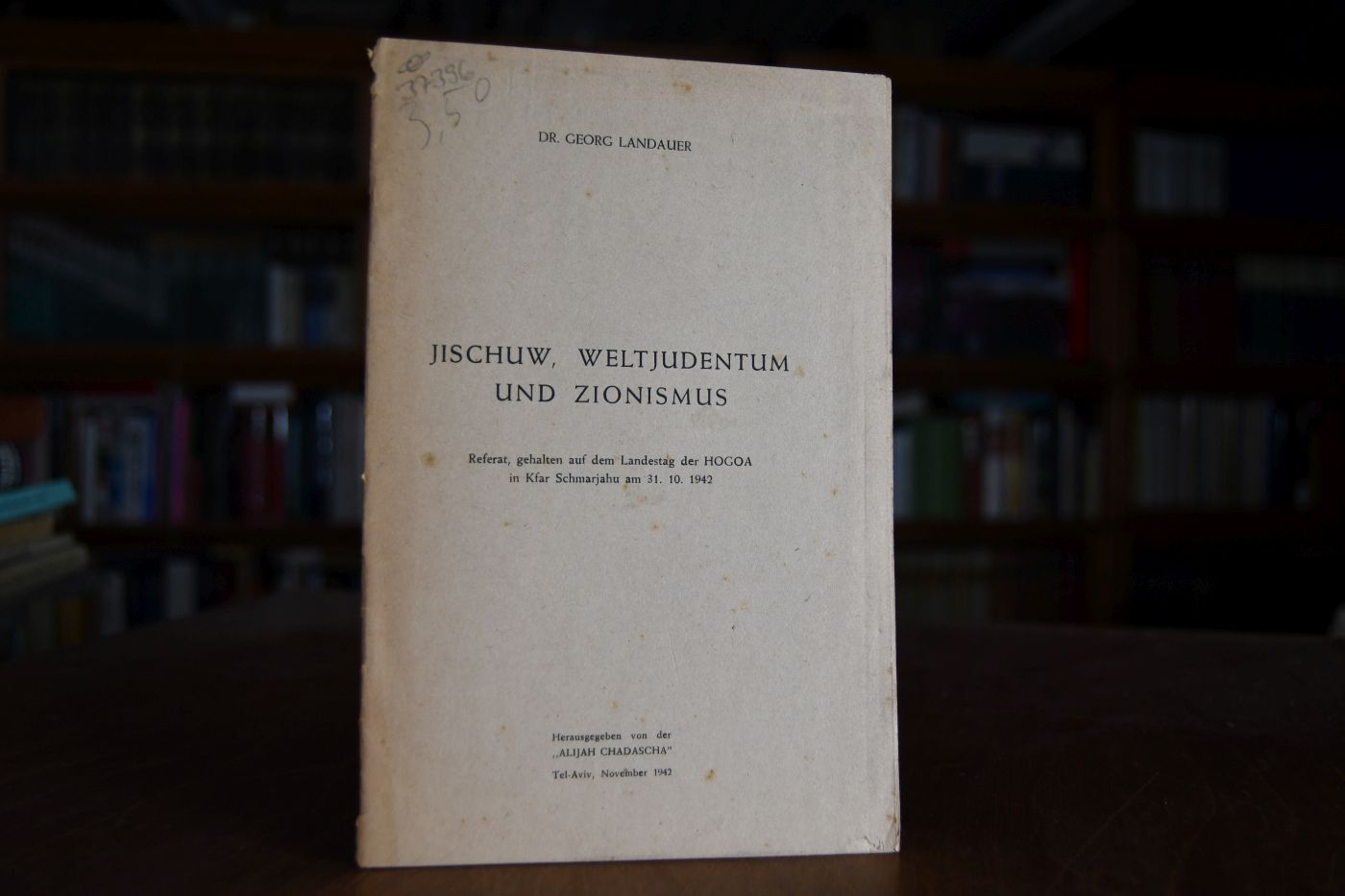 Jischuw, Weltjudentum und Zionismus Referat gehalten auf dem Landestag der Hogoa in Kfar Schmarjahu am 31. Oktober 1942.