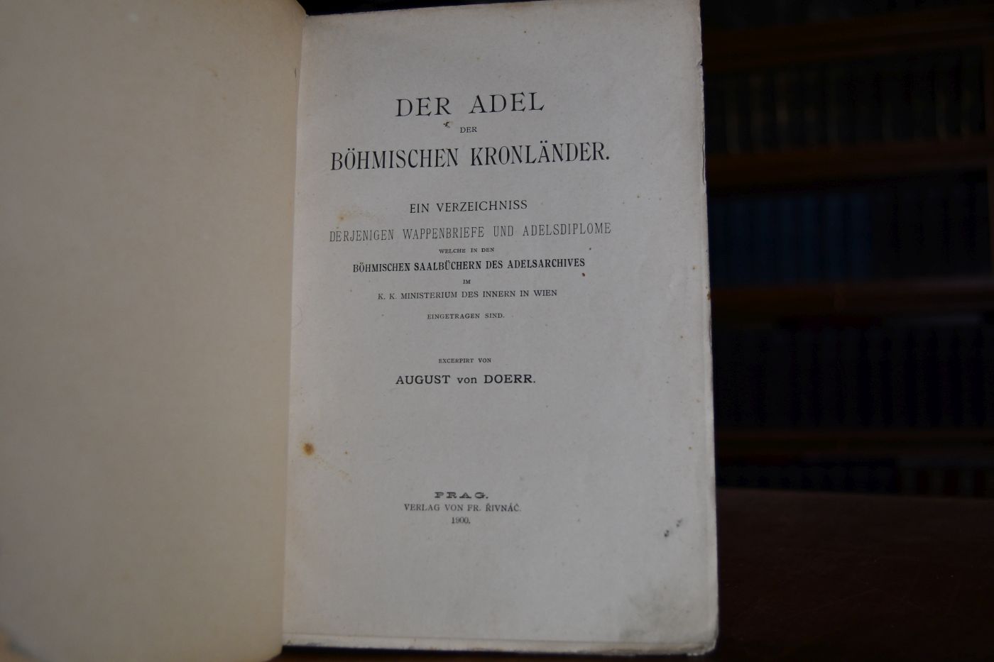 Der Adel der böhmischen Kronländer. Ein Verzeichniss derjenigen Wappenbriefe und Adelsdiplome welche in den böhmischen Saalbüchern des Adelsarchives im k. k. Ministerium des Inneren in Wien eingetragen sind.