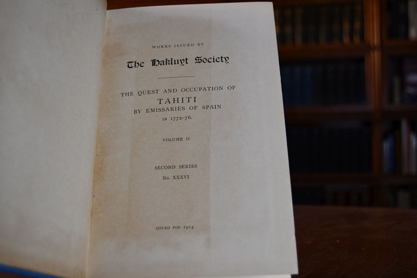 The Quest and Occupation of Tahiti by Emissaries of Spain during the years 1772 - 1776. Vol. II (apart).