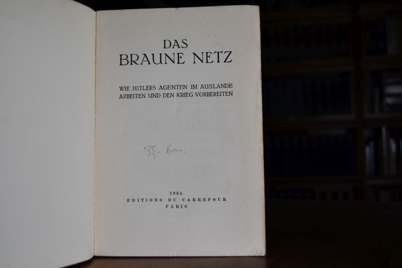 Das braune Netz. Wie Hitlers Agenten im Auslande arbeiten und den Krieg vorbereiten.