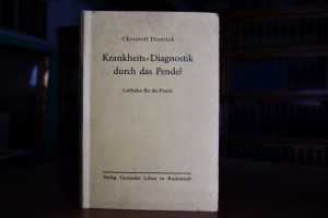 Krankheits-Diagnostik durch das Pendel. Leitfad...