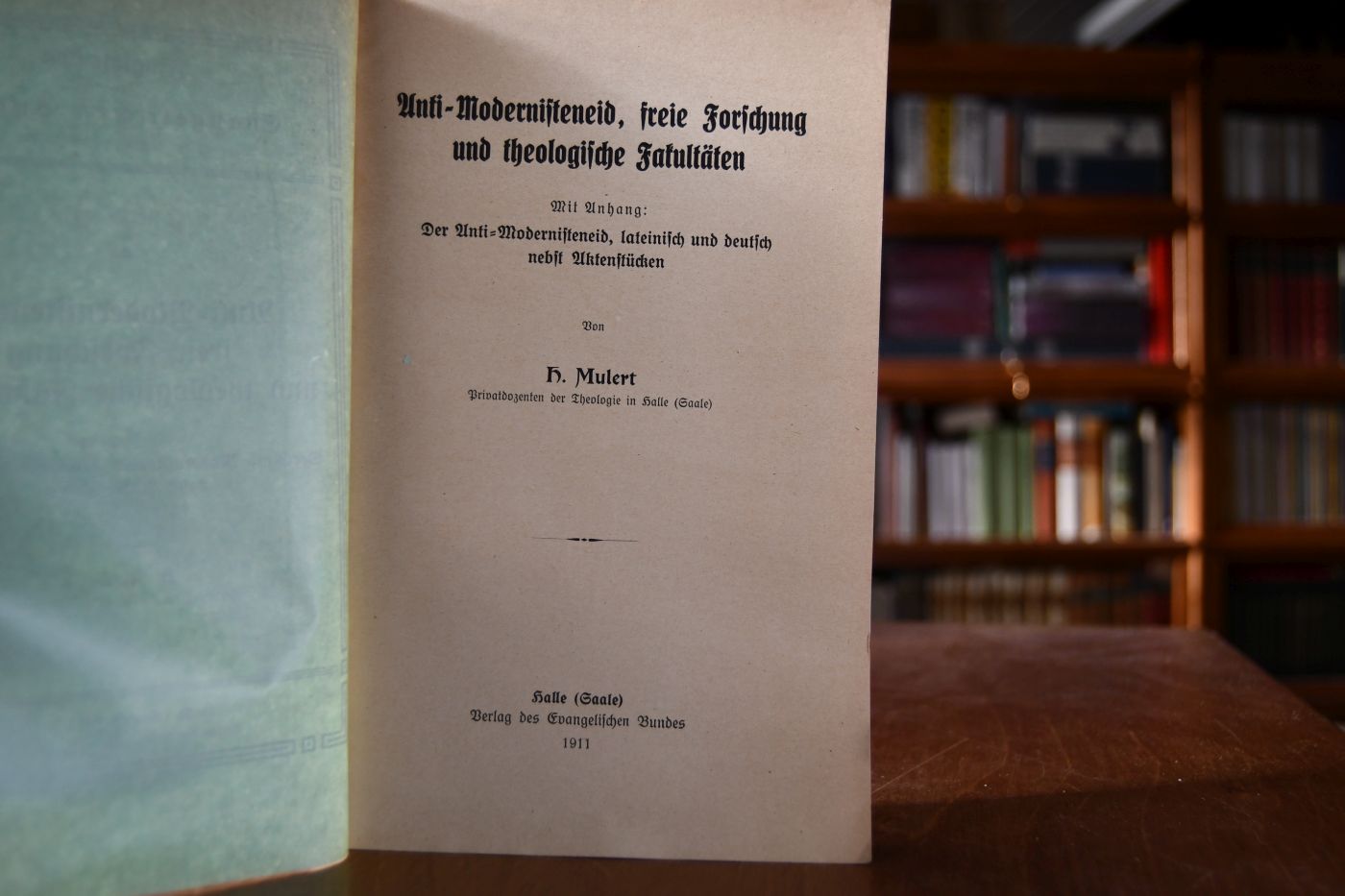 Anti-Modernisteneid, freie Forschung und theologische Fakultäten. Mit Anhang Der Anti-Modernisteneid, lateinisch und deutsch nebst Aktenstücken