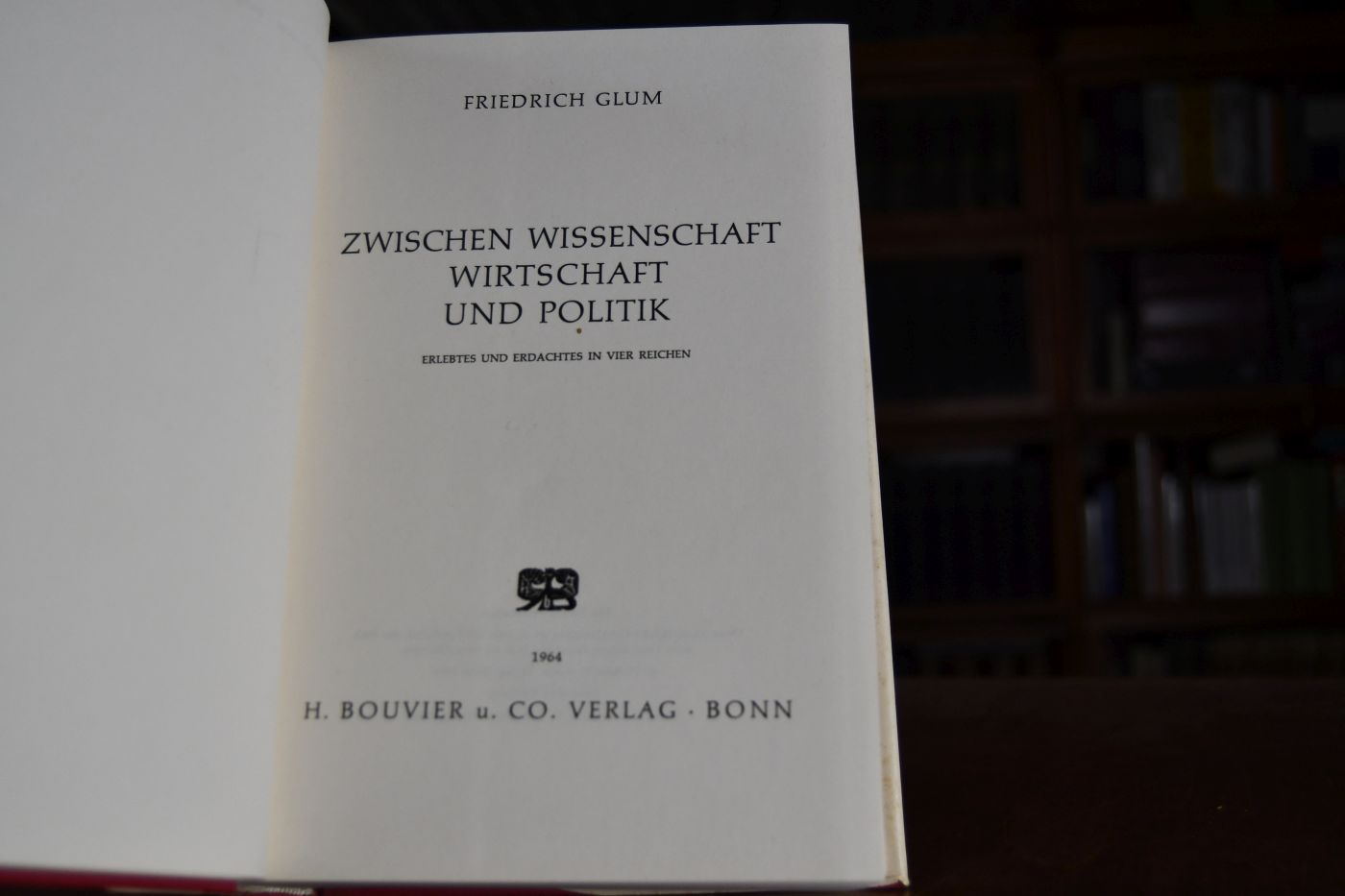 Zwischen Wissenschaft, Wirtschaft und Politik. Erlebtes und Erdachtes in vier Reichen.