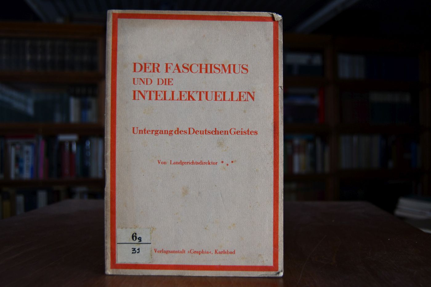 Der Faschismus und die Intellektuellen. Untergang des Deutschen Geistes. (= Probleme des Sozialismus. Sozialdemokratische Schriftenreihe. Nr.6). Von Landgerichtsdirektor ***.