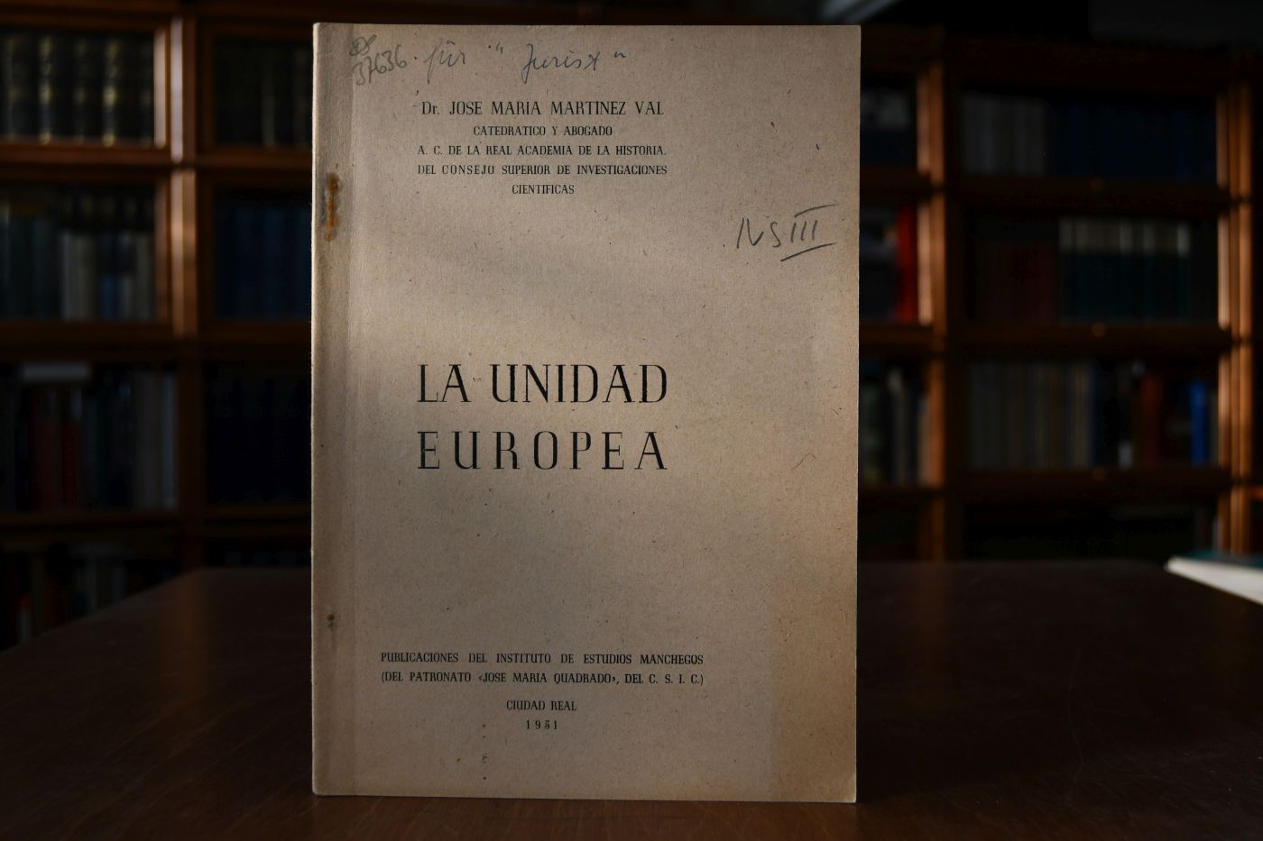 La unidad Europea. Discurso de apertura del curso 1951-52, en los Institutos de Estudios Manchegos y de Ensenanza media "Maestro Juan de Avila".