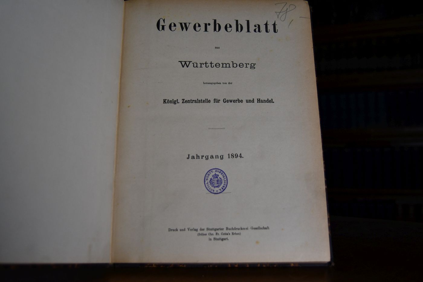 Gewerbeblatt aus Württemberg. Hrsg. von der Königl. Zentralstelle für Gewerbe und Handel. Jahrgang 1894. (46. Jahrgang).