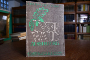 Unser Wald. Ausstellung über das Leben, die kul...
