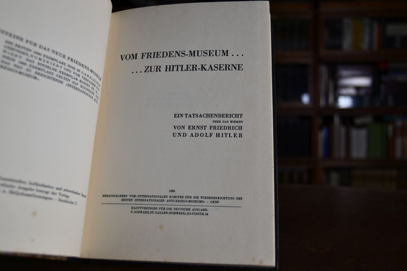 Vom Friedens-Museum ... ... zur Hitler-Kaserne. Ein Tatsachenbericht über das Wirken von Ernst Friedrich und Adolf Hitler.