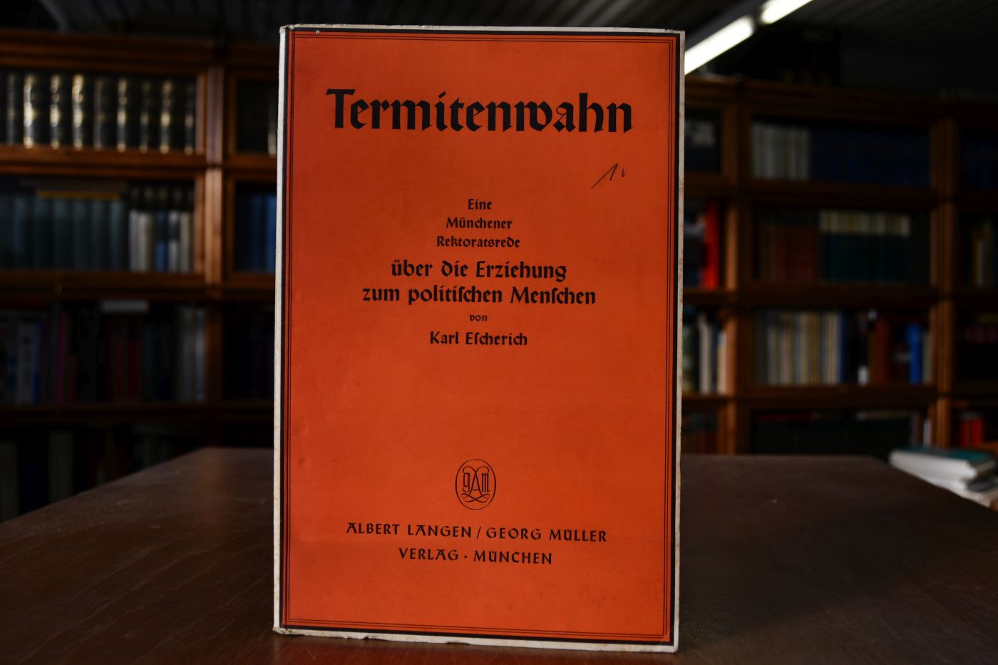 Termitenwahn. Rede, gehalten beim Antritt des Rektorats der Ludwig Maximilians-Universität am 25. Nov. 1933.