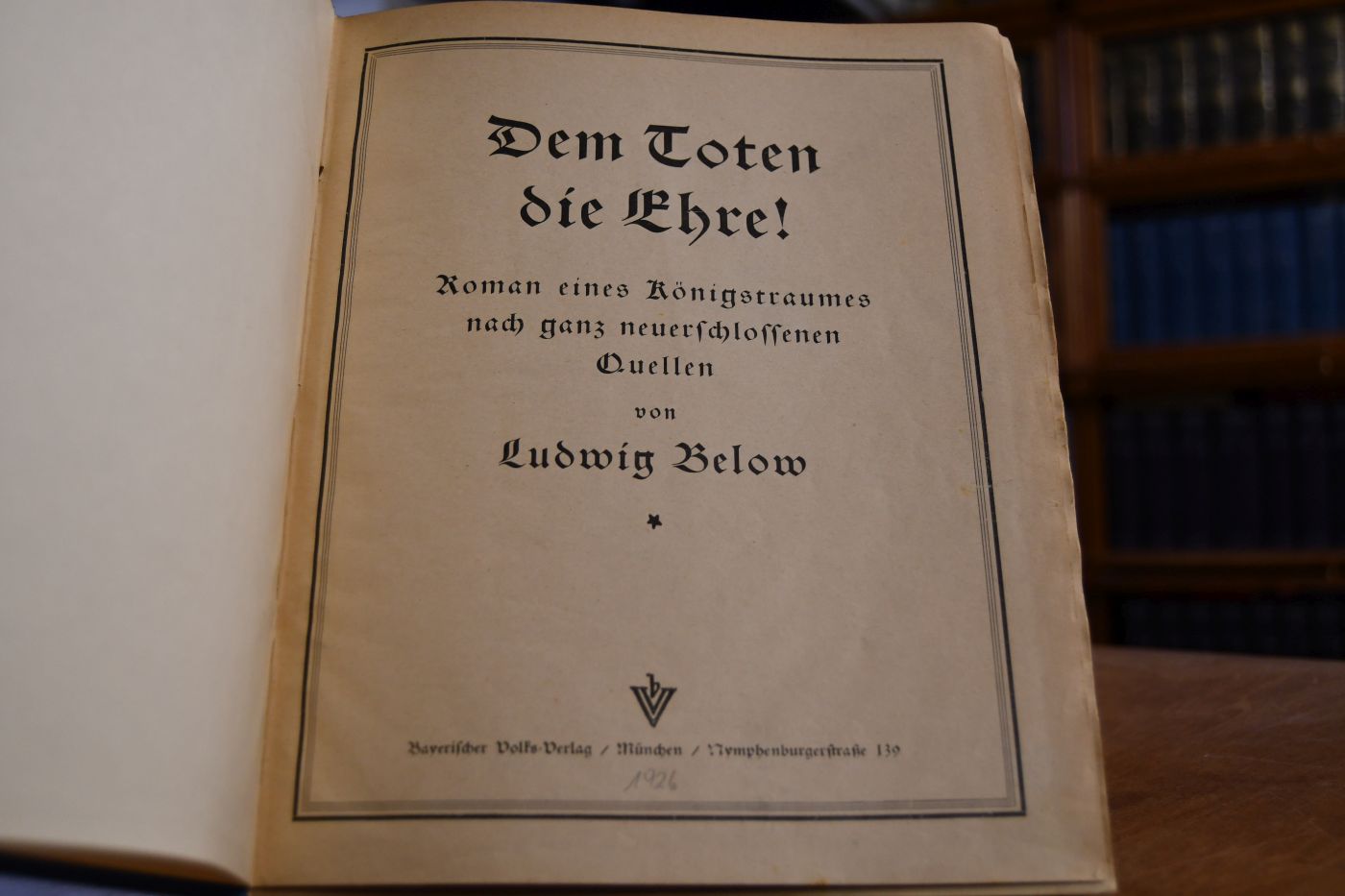 Dem Toten die Ehre! Roman eines Königstraumes nach ganz neuerschlossenen Quellen.