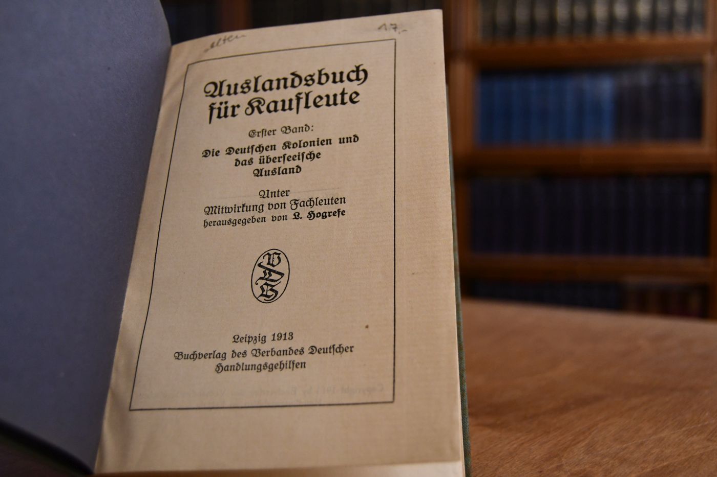 Auslandsbuch für Kaufleute. Erster Band Die Deutschen >Kolonien und das überseeische Ausland.