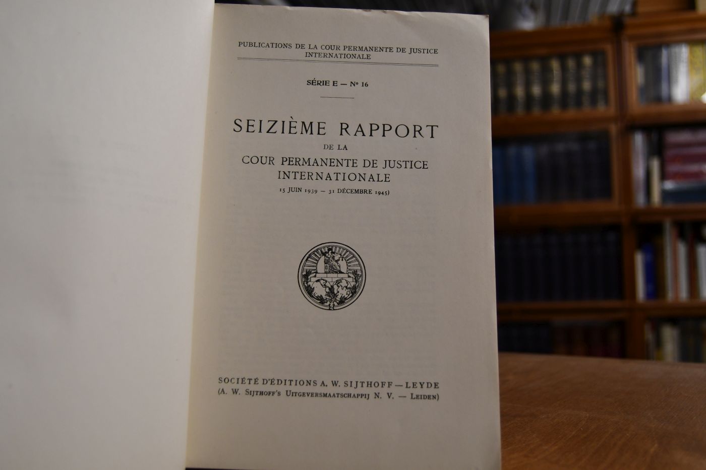 Seizieme Rapport de la Cour Permanente de Justice Internationale 15 Juin 1939 - 31 Decembre 1945. Serie E - No. 16.