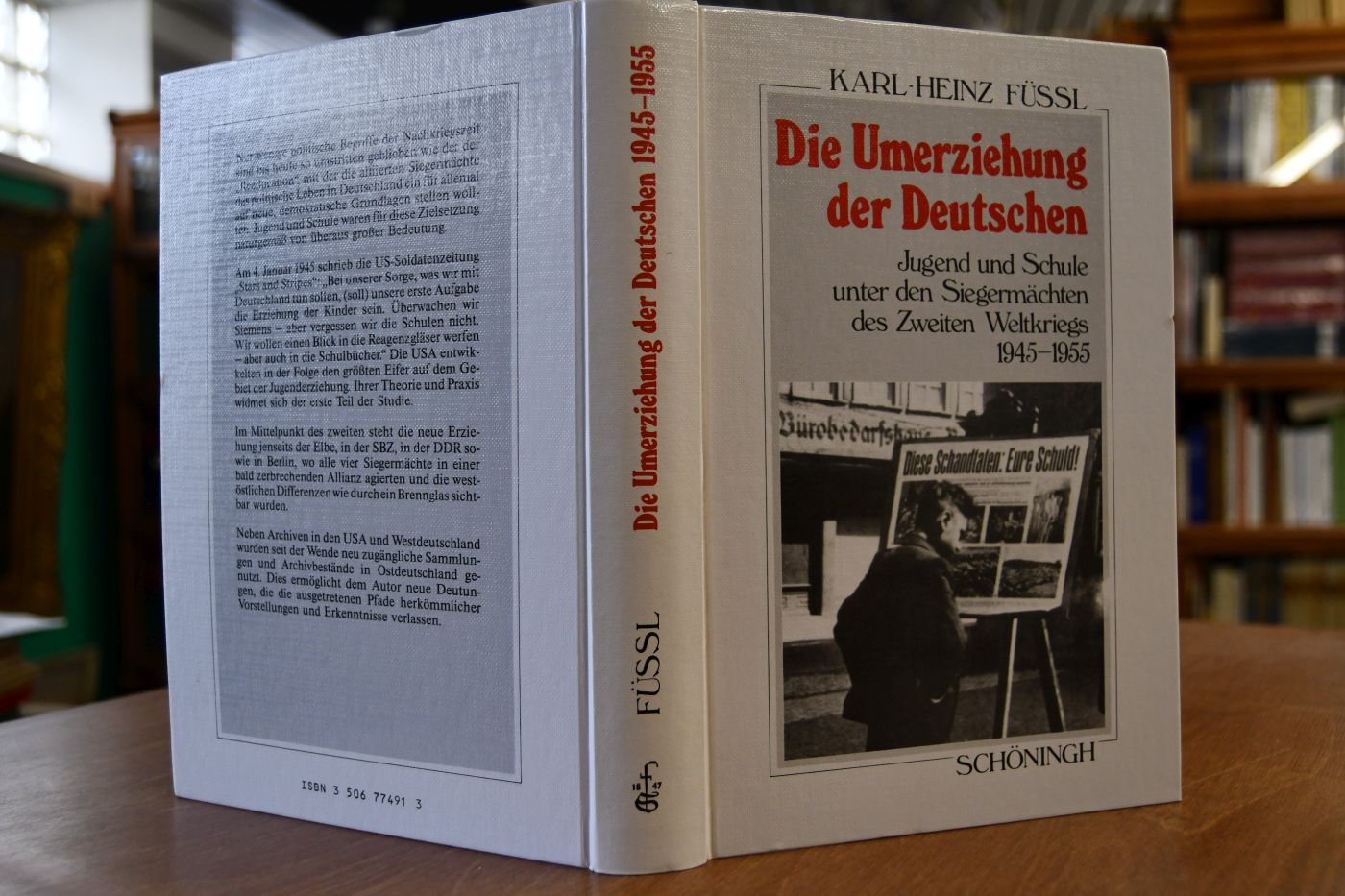 Die Umerziehung der Deutschen. Jugend und Schule unter den Siegermächten des Zweiten Weltkriegs 1945 - 1955.