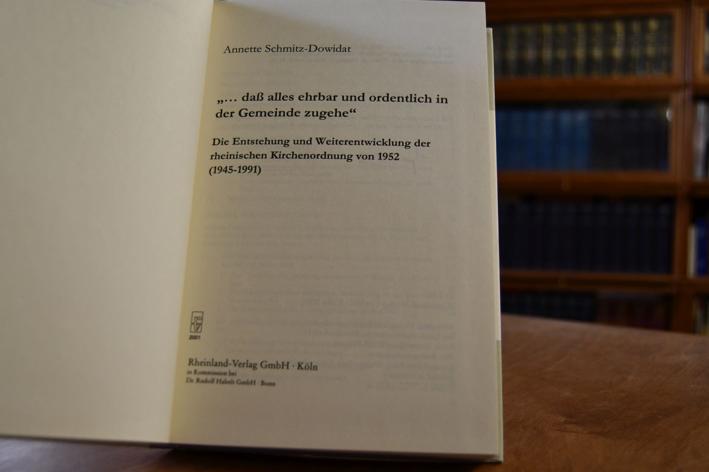 "... daß alles ehrbar und ordentlich in der Gemeinde zugehe" Die Entstehung und Weiterentwicklung der rheinischen Kirchenordnung von 1952 (1945 - 1991).