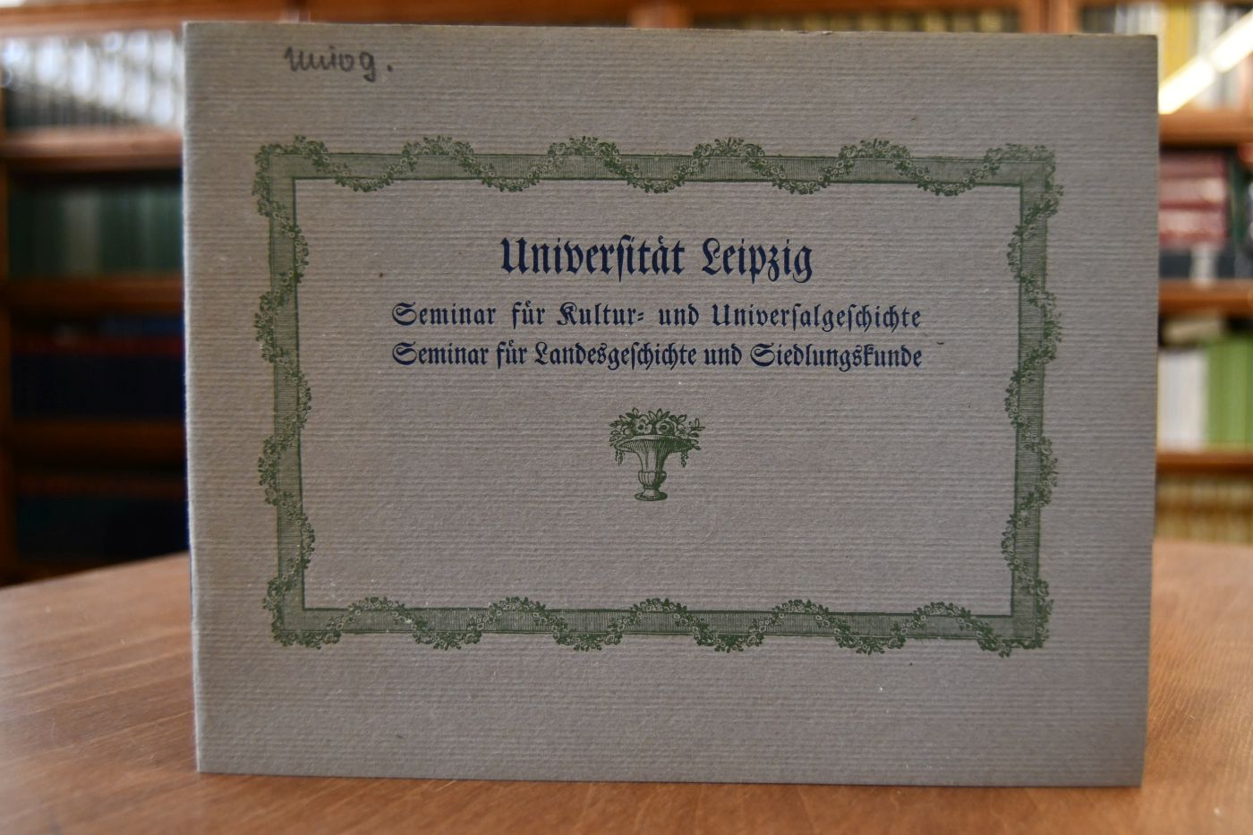 Universität Leipzig. Seminar für Kultur- und Universalgeschichte. Seminar für Landesgeschichte und Siedlungskunde.