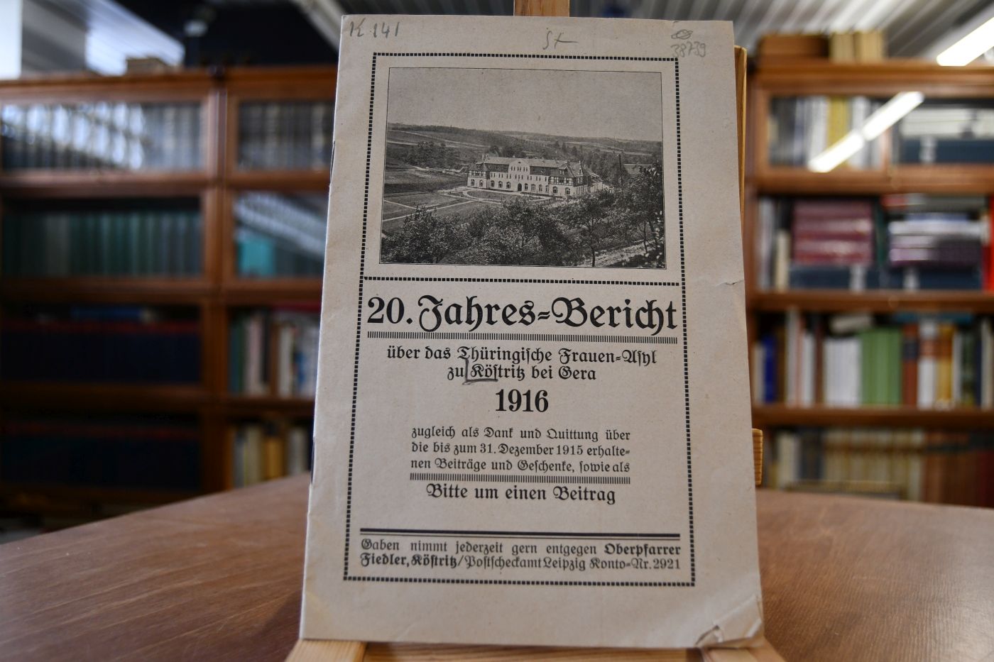 20. Jahres-Bericht über das Thüringische Frauen-Asyl zu Köstritz bei Gera 1916 zugleich als Dank und Quittung über die bis zum 31. Dezember 1915 erhaltenen Beiträge und Geschenke, sowie als Bitte um einen Beitrag.